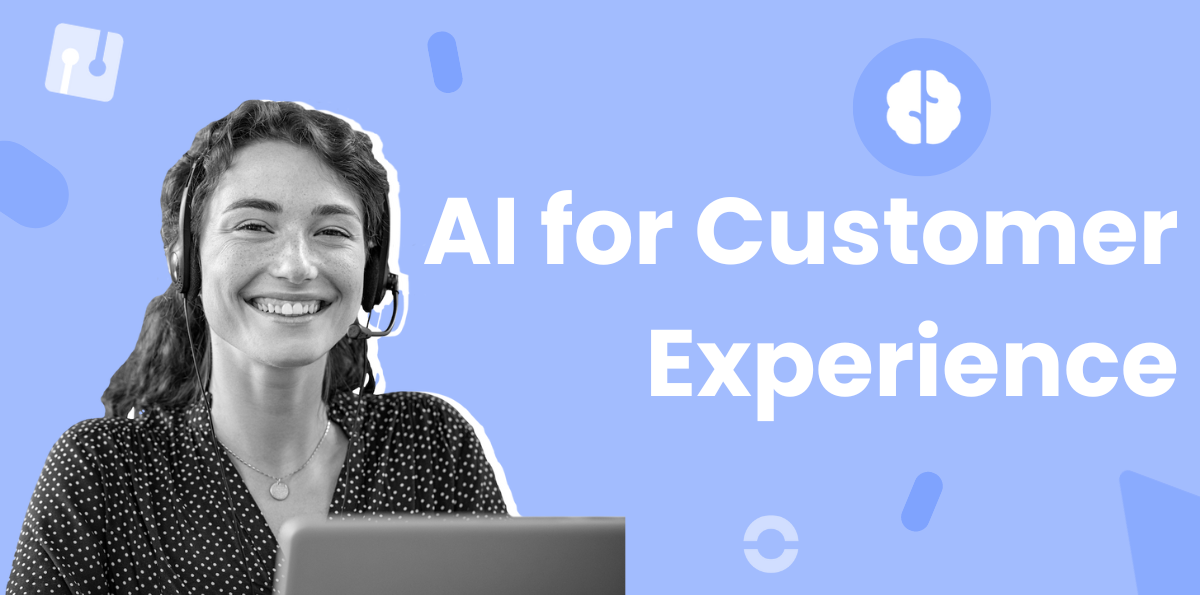 5 Benefits of Applying AI to Improve Customer Experience