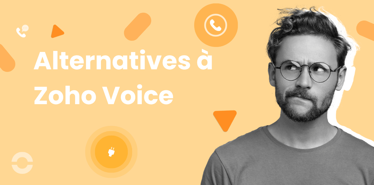 Alternatives à Zoho Voice : solutions pour intégrer la téléphonie à Zoho