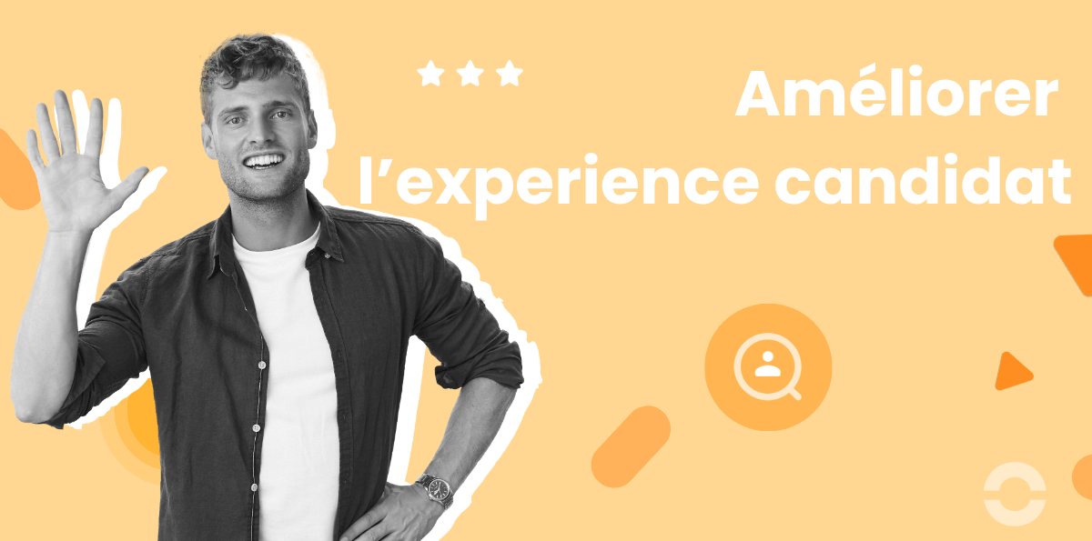 10 conseils pour améliorer l'expérience candidat