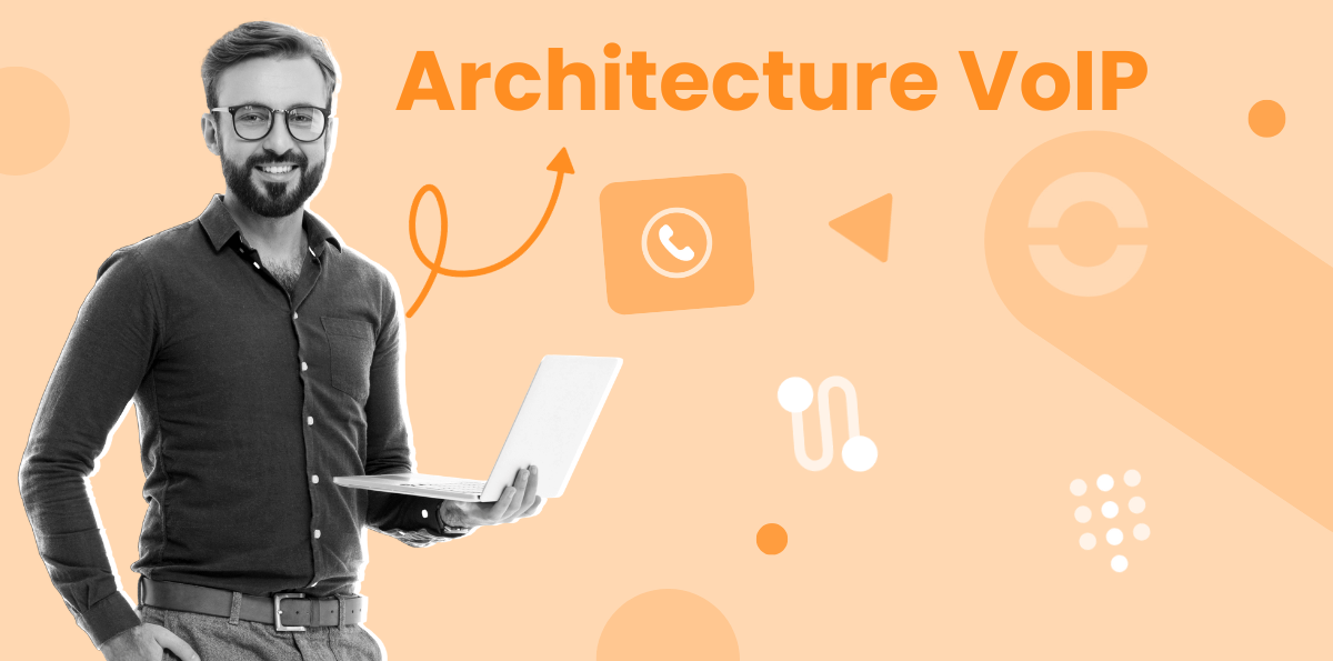 Architecture VoIP : Guide complet pour créer un système de téléphonie efficace