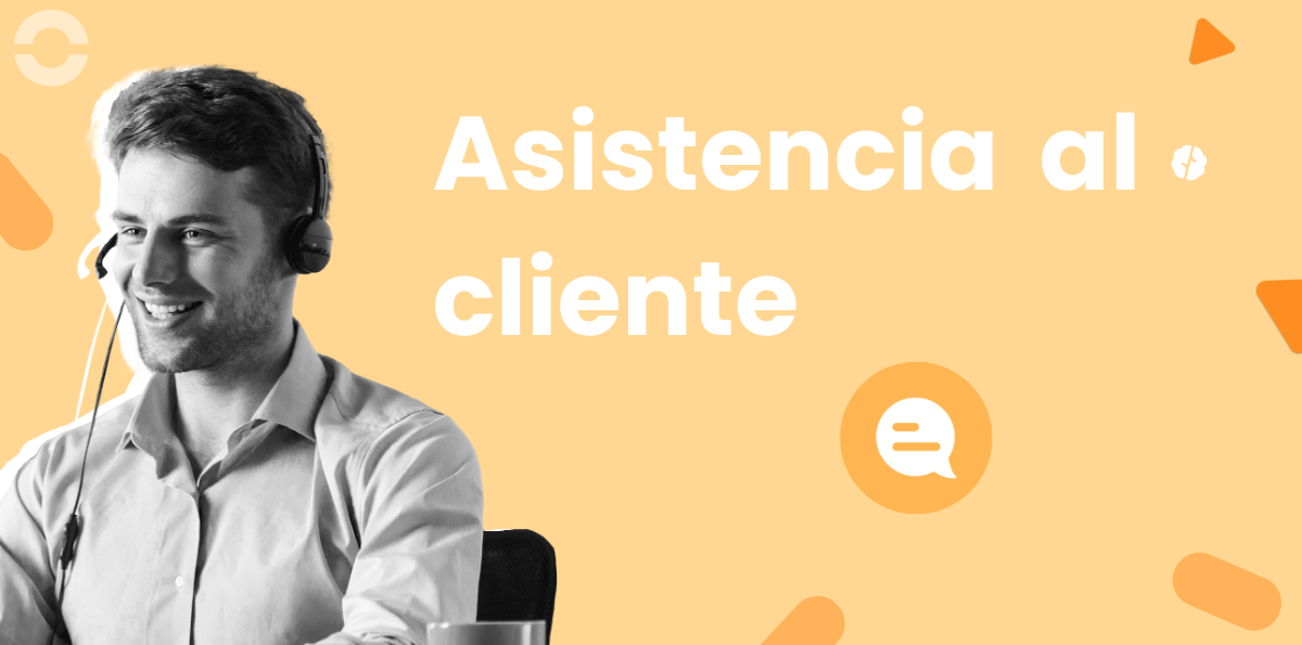¿Qué es la asistencia al cliente? Guía completa para empresas y usuarios