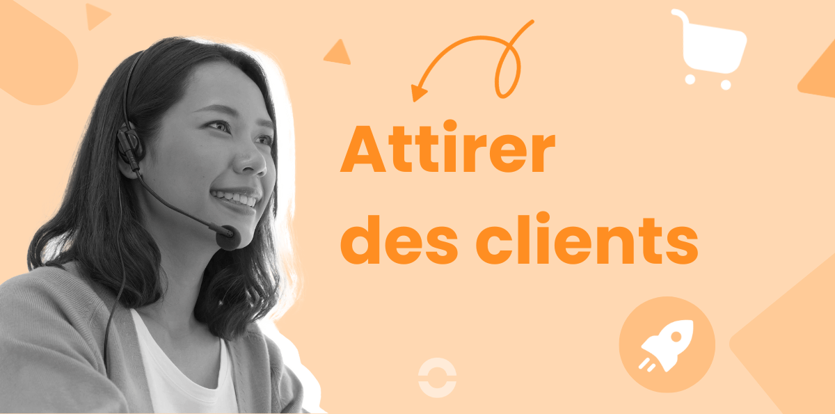 12 techniques éprouvées pour attirer des clients 