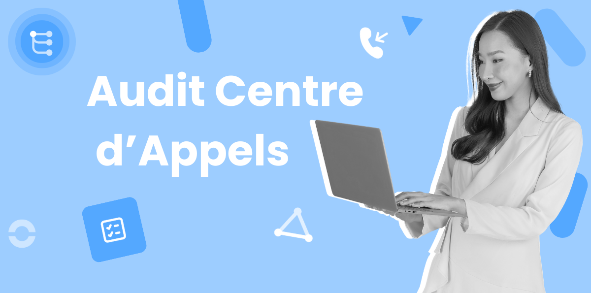 La liste de vérification complète pour réussir son audit de centre d'appels