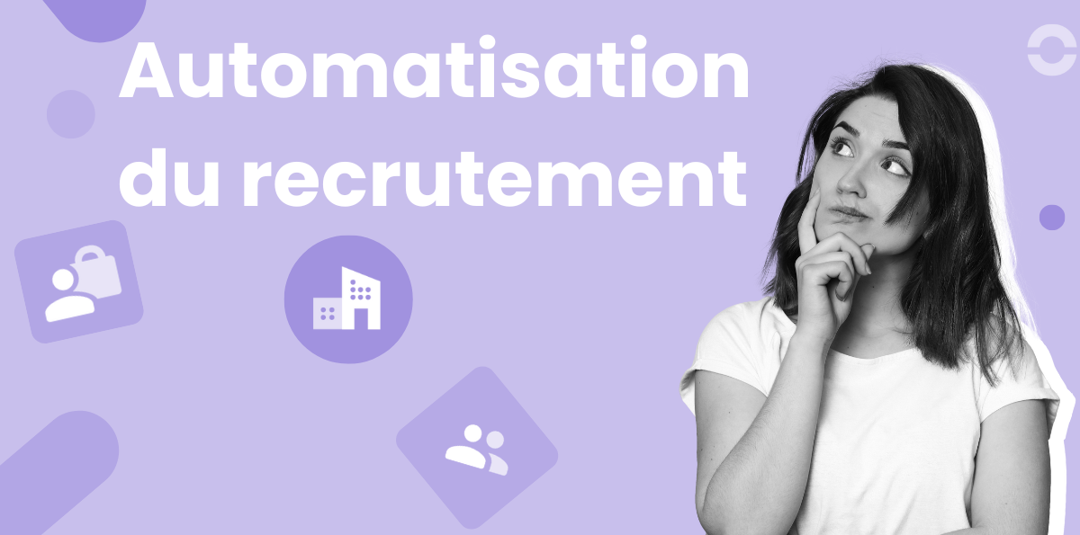 Automatisation du recrutement : les outils et pratiques qui font vraiment la différence