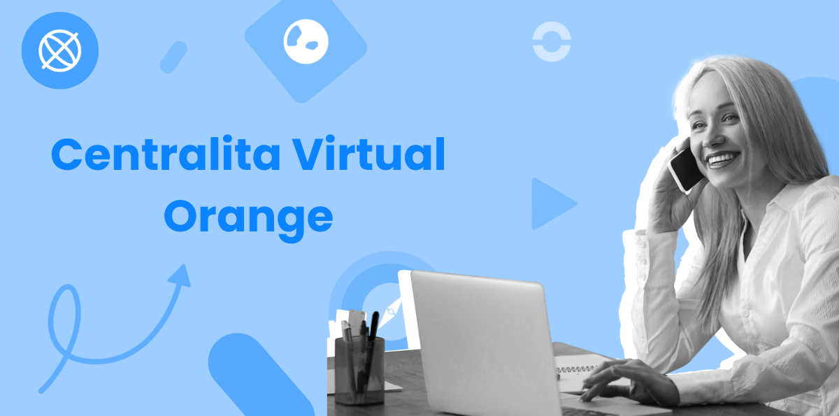 Centralita Virtual Orange 2025: Guía Completa para Empresas