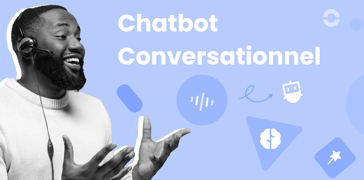 Qu'est-ce qu'un chatbot conversationnel ?