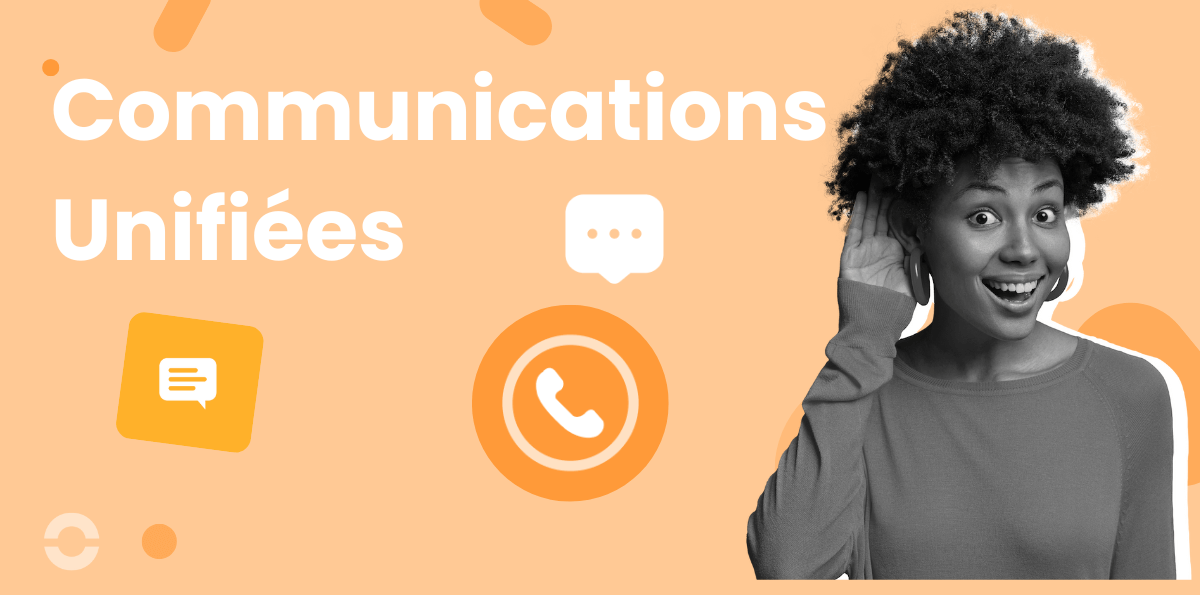 Communications unifiées : Qu'est-ce c'est ? Quels sont les enjeux et avantages ?
