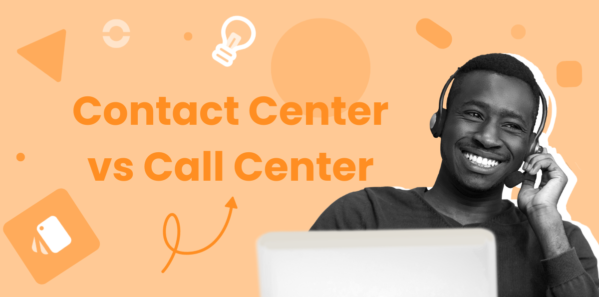 Contact Center vs Call Center