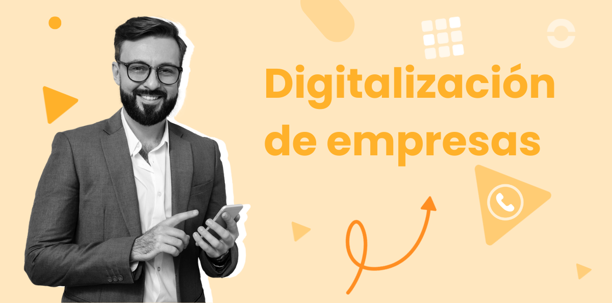 ¿Qué es la Digitalización de Empresas? Beneficios y Tipos