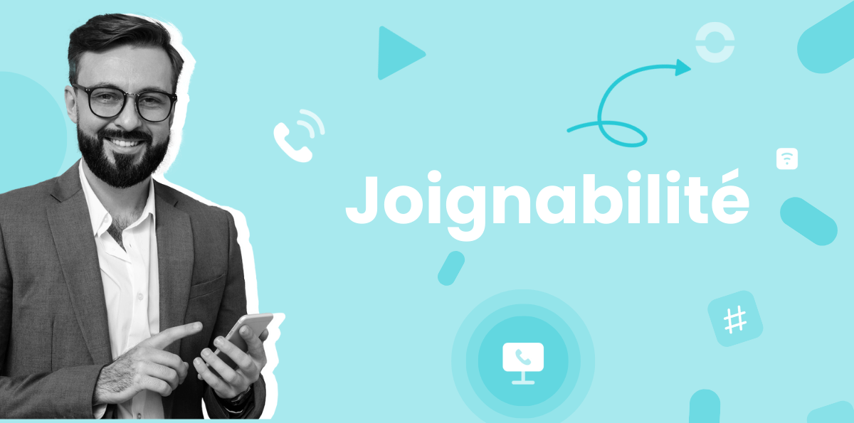 Joignabilité : comment l'améliorer et rester productif même en déplacement ?