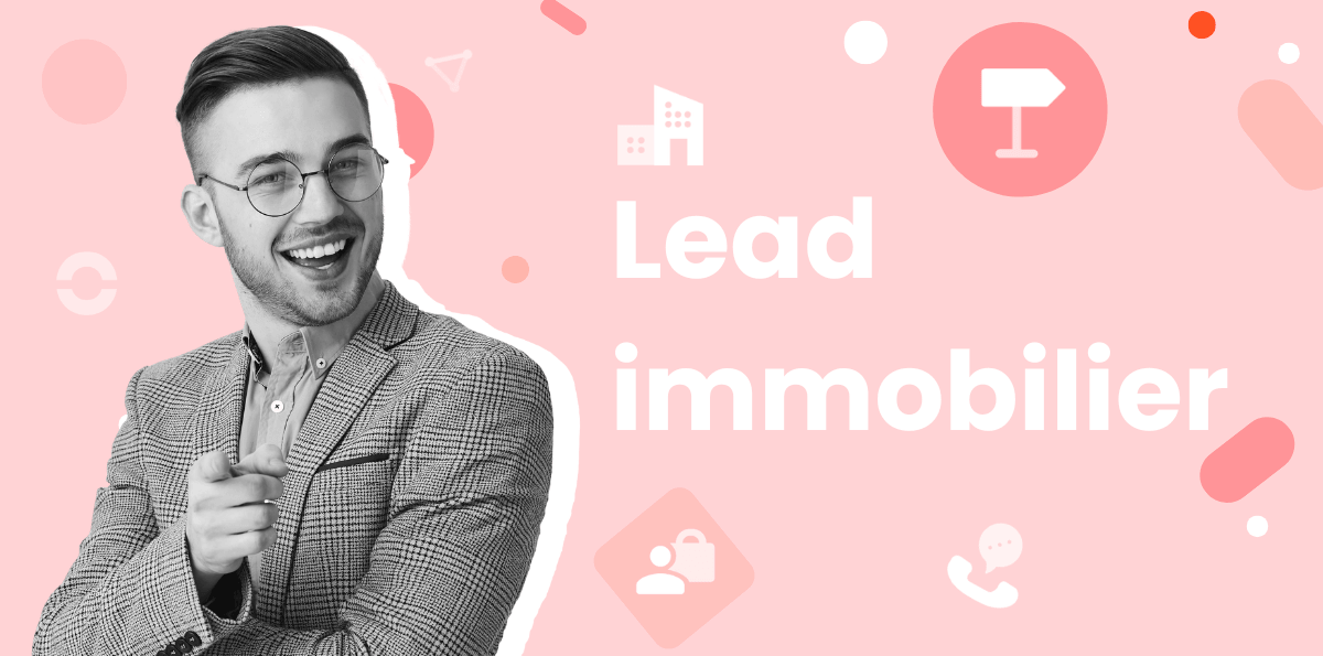 Leads immobilier : comment en générer ?