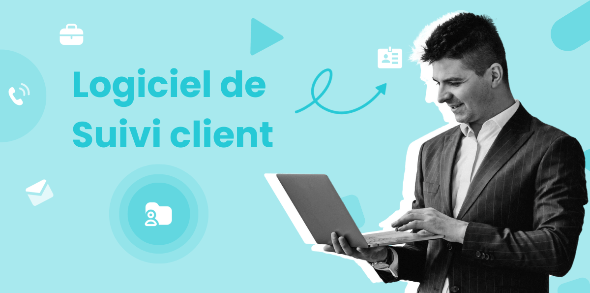 Les meilleurs logiciels de suivi client