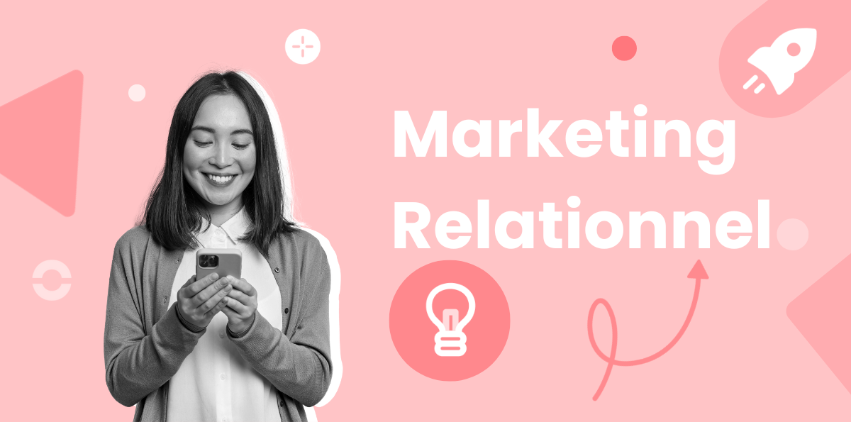 Le guide du marketing relationnel avec des exemples