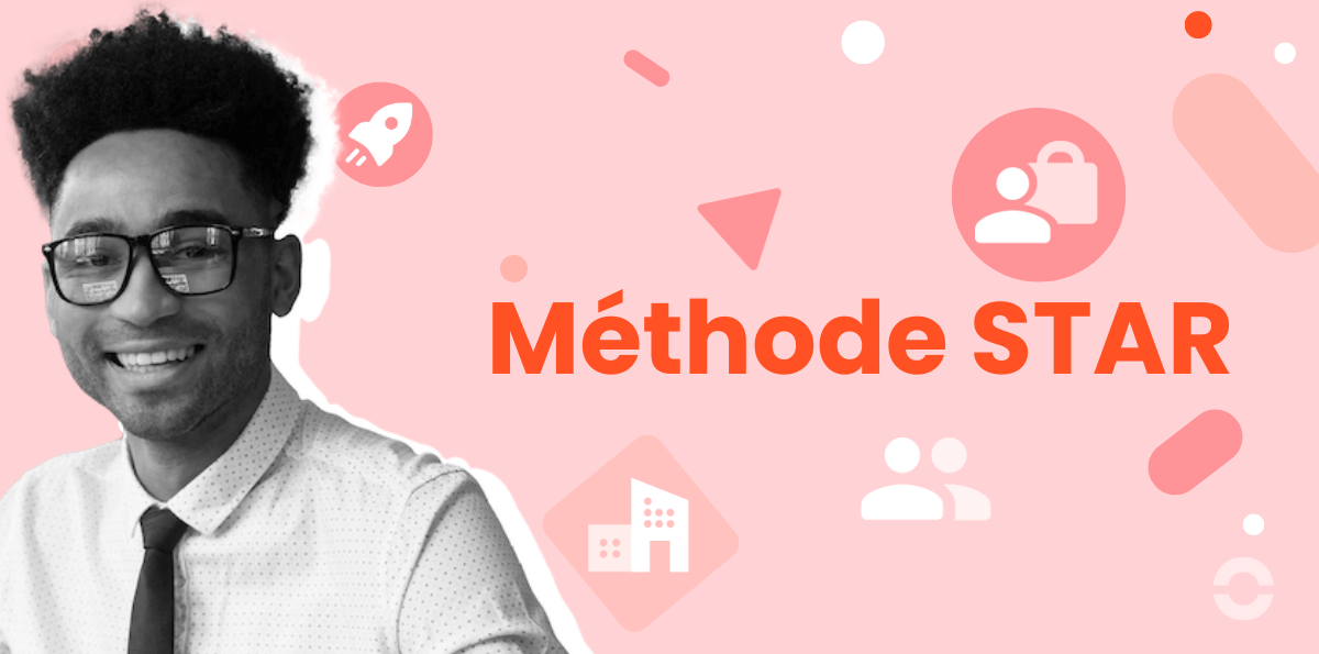 Le guide pour utiliser la méthode STAR en entretien