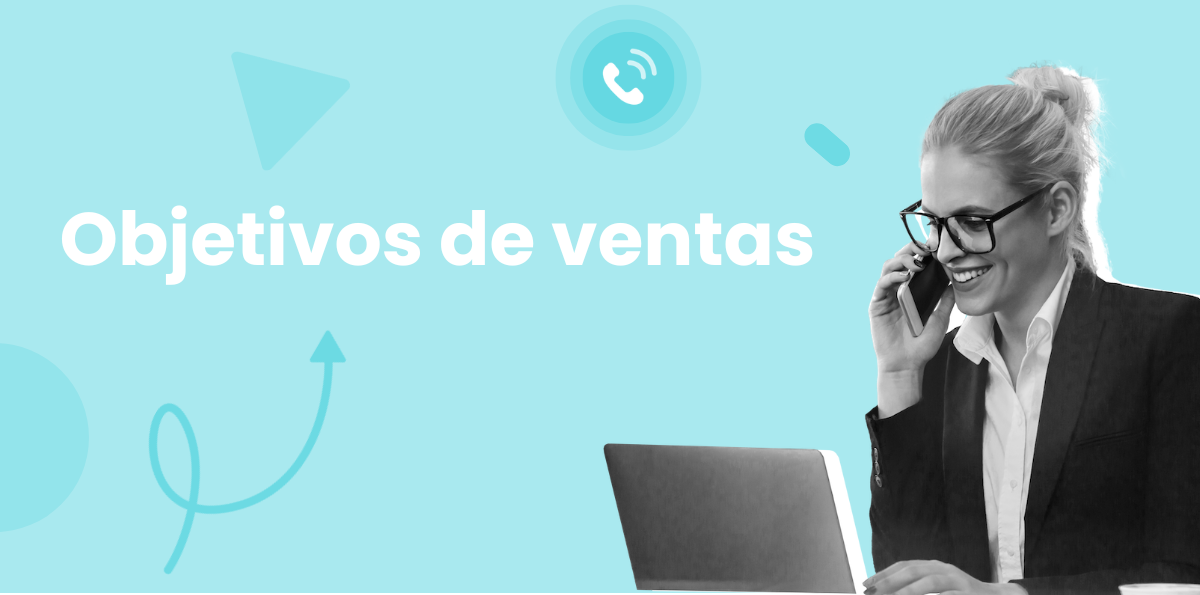 Cómo definir los objetivos de ventas y alcanzarlos