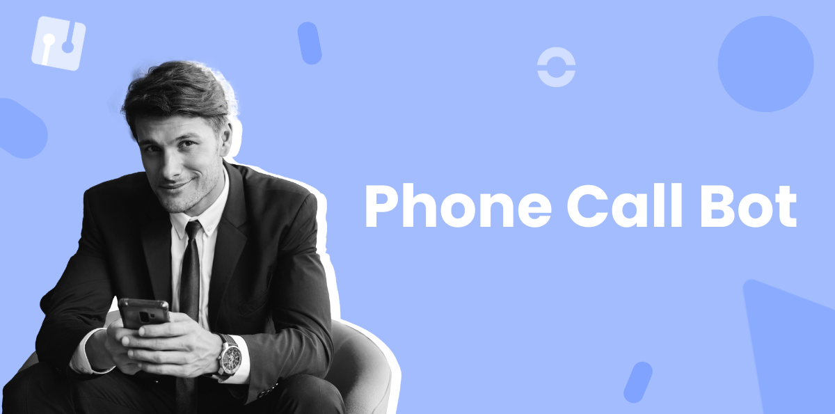 What is a Phone Call Bot? Use Cases and Benefits
