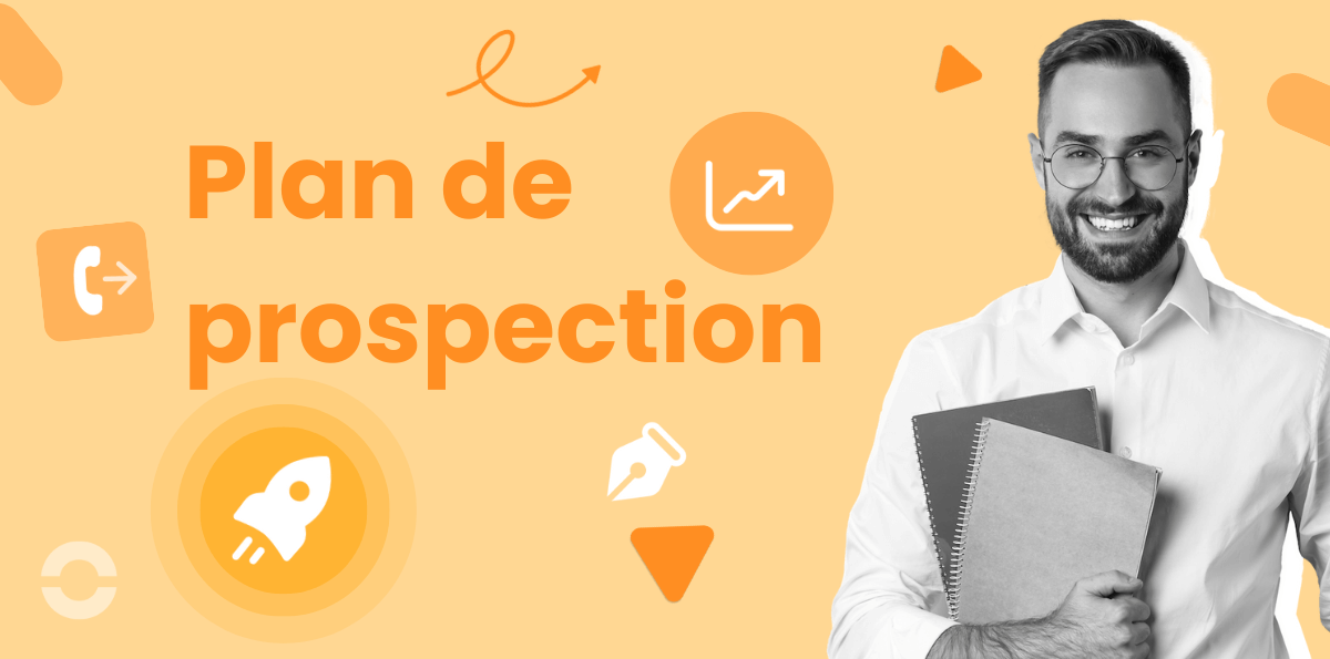 Créer un plan de prospection en 5 étapes