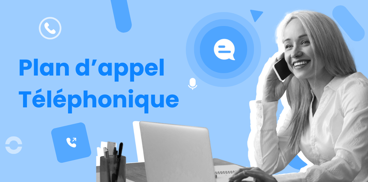 Plan d'Appel Téléphonique  : préparation, méthode, exemples