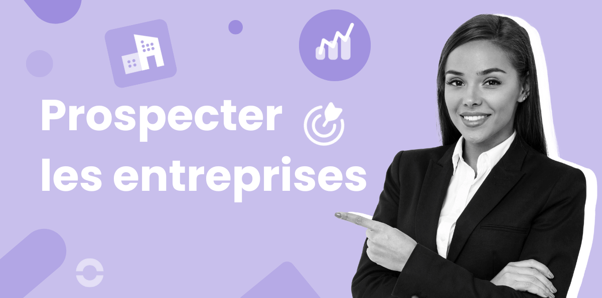 Comment prospecter les entreprises en 2025 ?