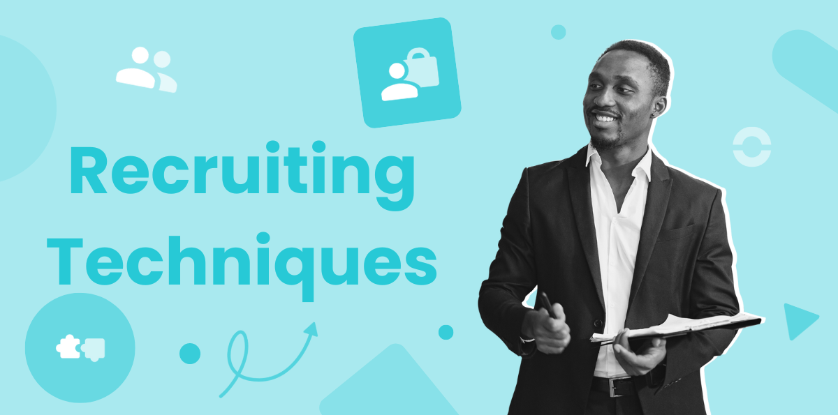 21 Effective Recruitment Techniques You Should Be Using