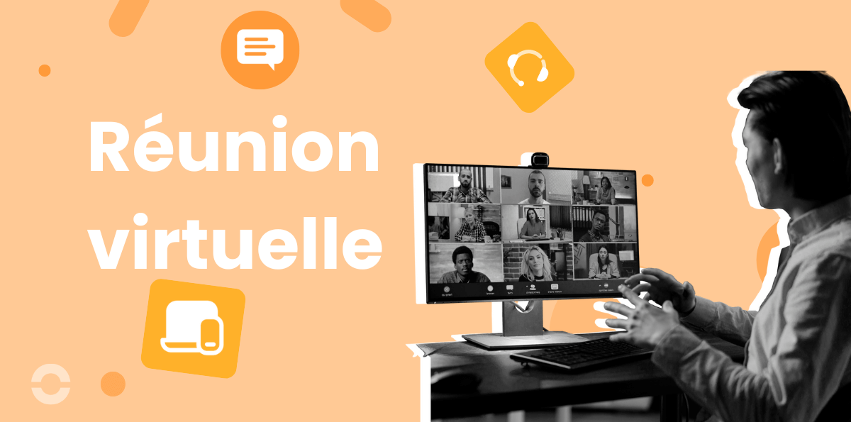 Réunion virtuelle  : comment organiser des meetings efficaces ?