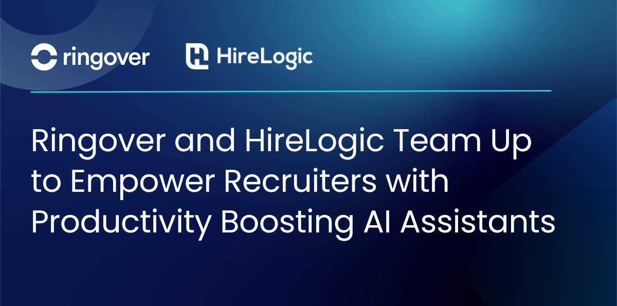 Ringover and HireLogic Team Up to Empower Recruiters with Productivity Boosting AI Assistants