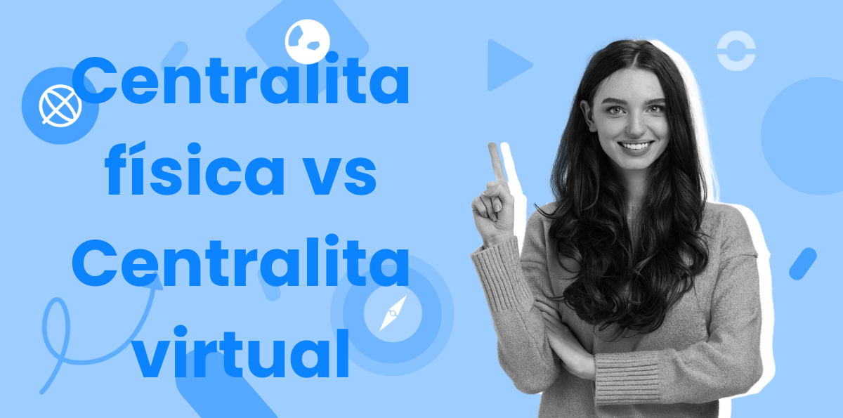 Centralita Física vs. Centralita Virtual