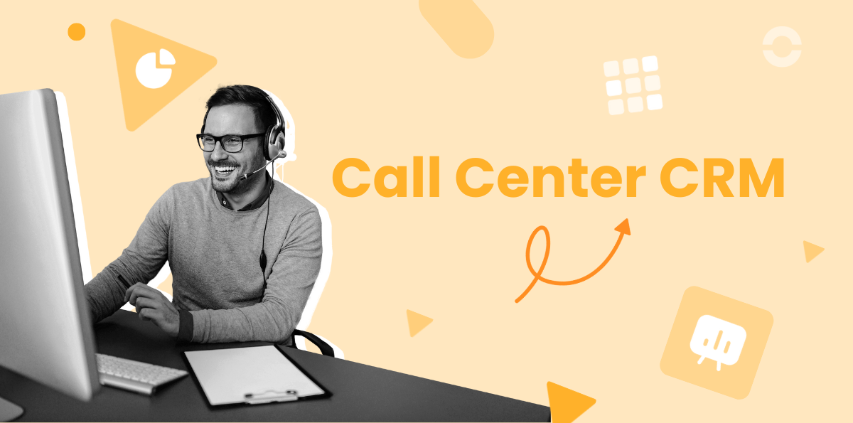CRM para Call Center: qué es y cómo funciona