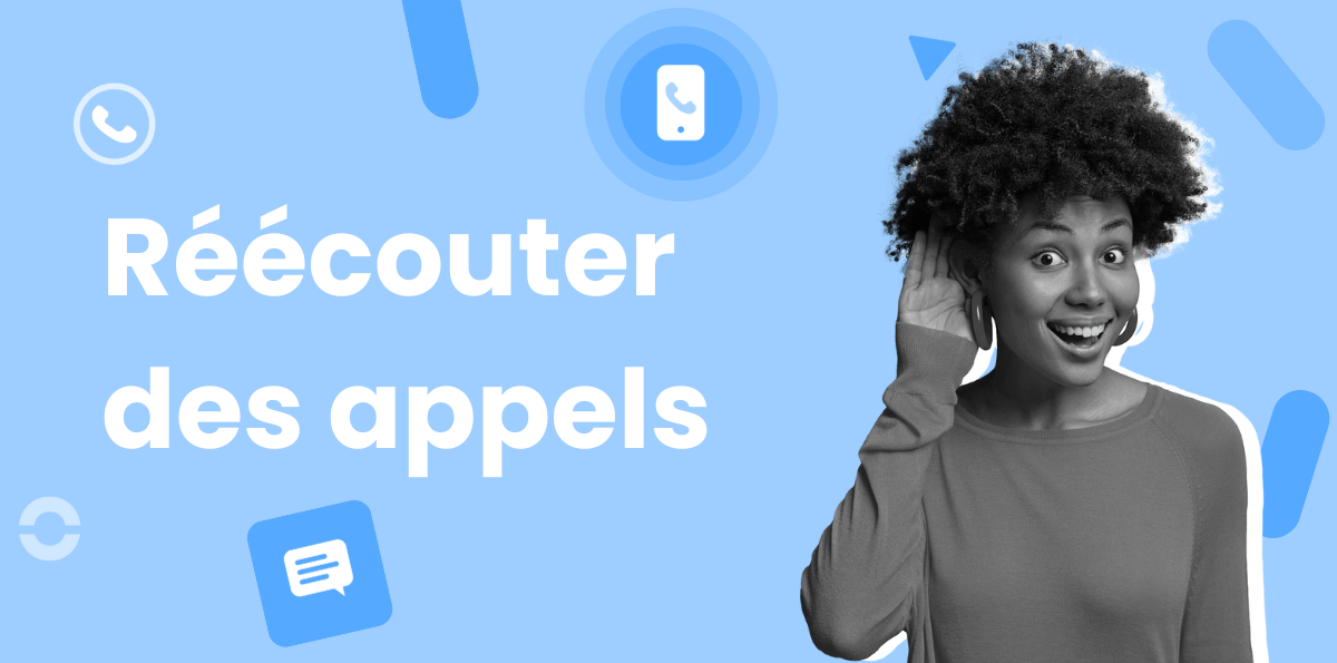 Comment réécouter un appel téléphonique ?