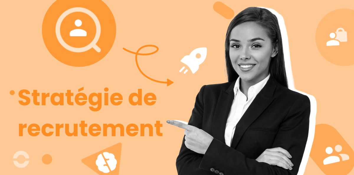 Comment développer sa stratégie de recrutement ?
