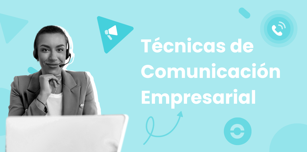 8 Técnicas Eficaces de Comunicación Empresarial