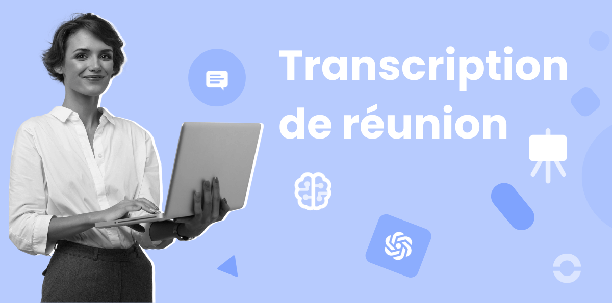 Retranscription de réunion : les meilleurs logiciels de transcription en 2025