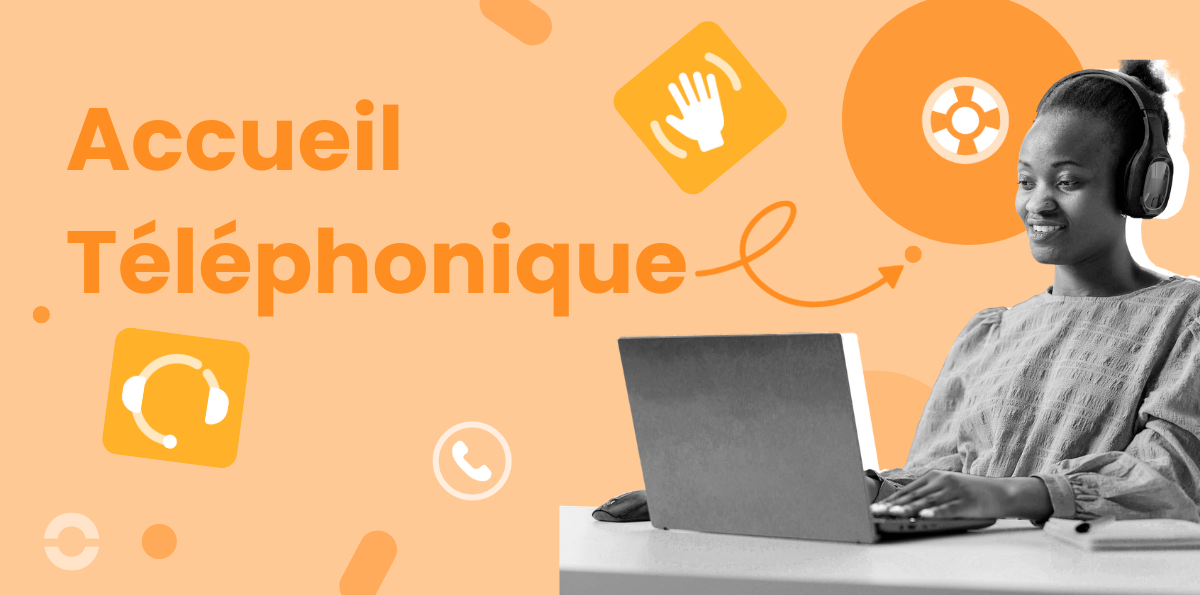 Accueil Téléphonique : définition et guide pratique