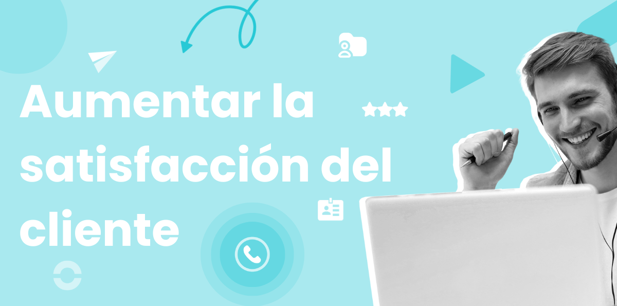 16 Estrategias eficaces para aumentar la satisfacción del cliente