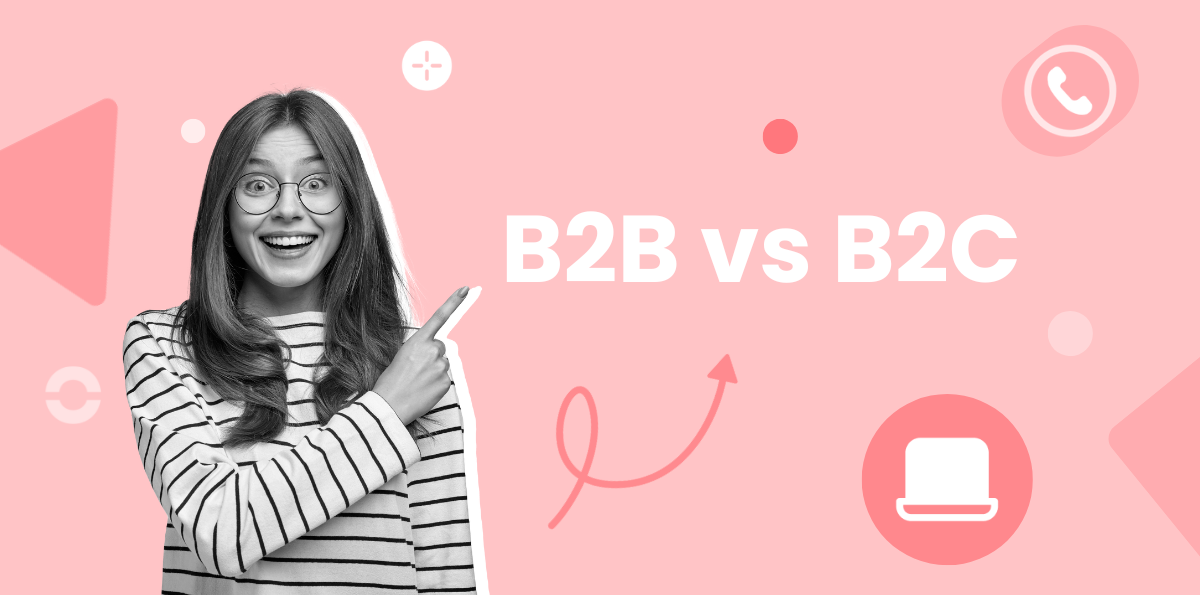 B2B vs B2C: Diferencias clave, ventajas y ejemplos para tu estrategia de ventas
