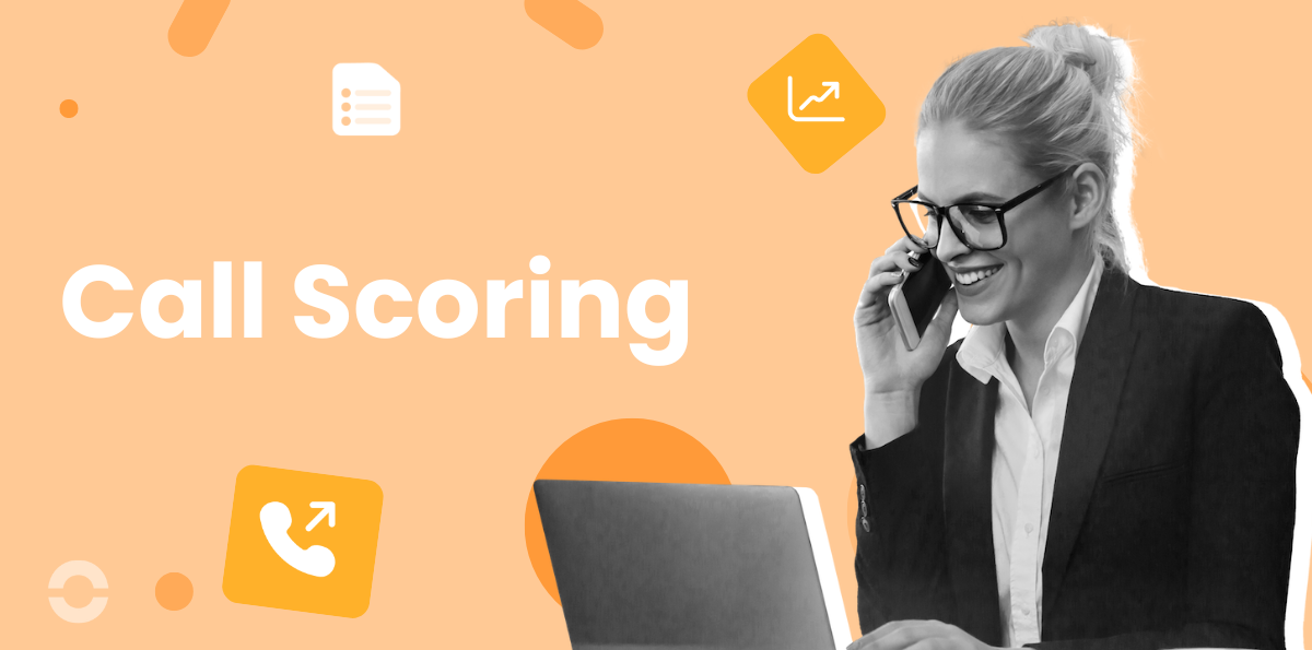 Call Scoring Explained: A Guide to Improving Agent Performance