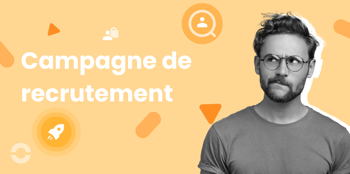 Réussir sa campagne de recrutement (Conseils et Exemples)