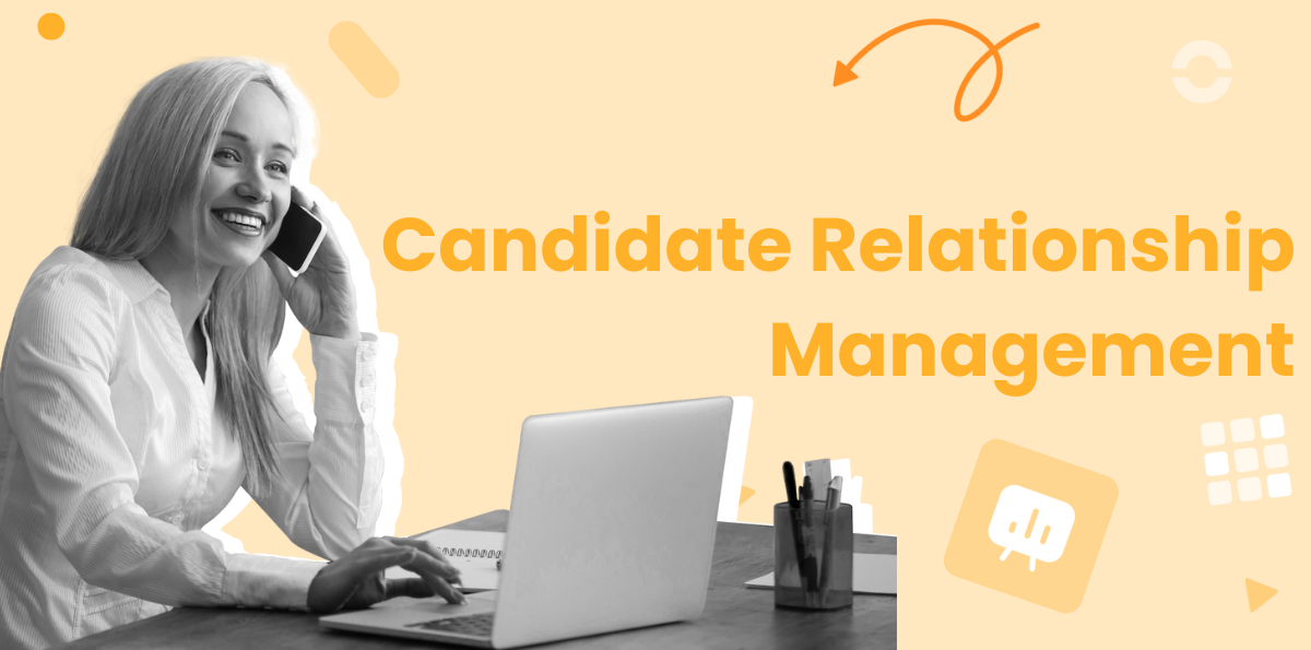 A Guide to Candidate Relationship Management & Best Practices