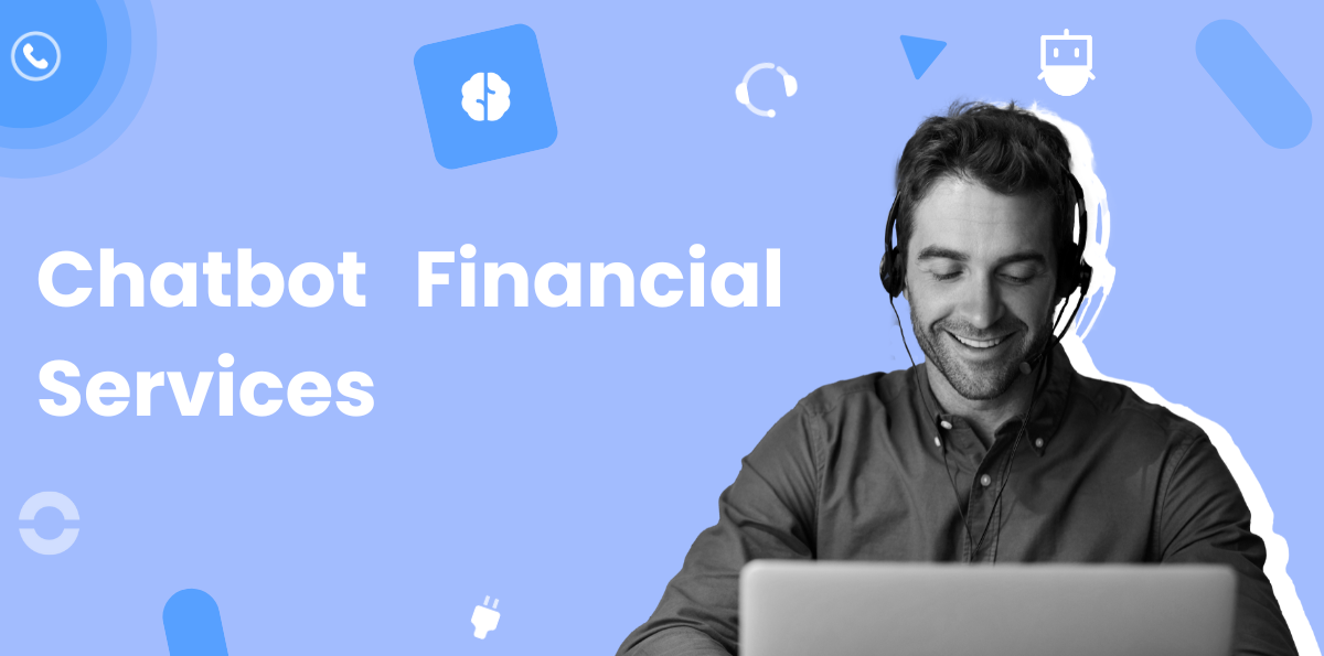 Best Chatbots for Financial Services: Use Cases in Banking, Insurance & Fintech