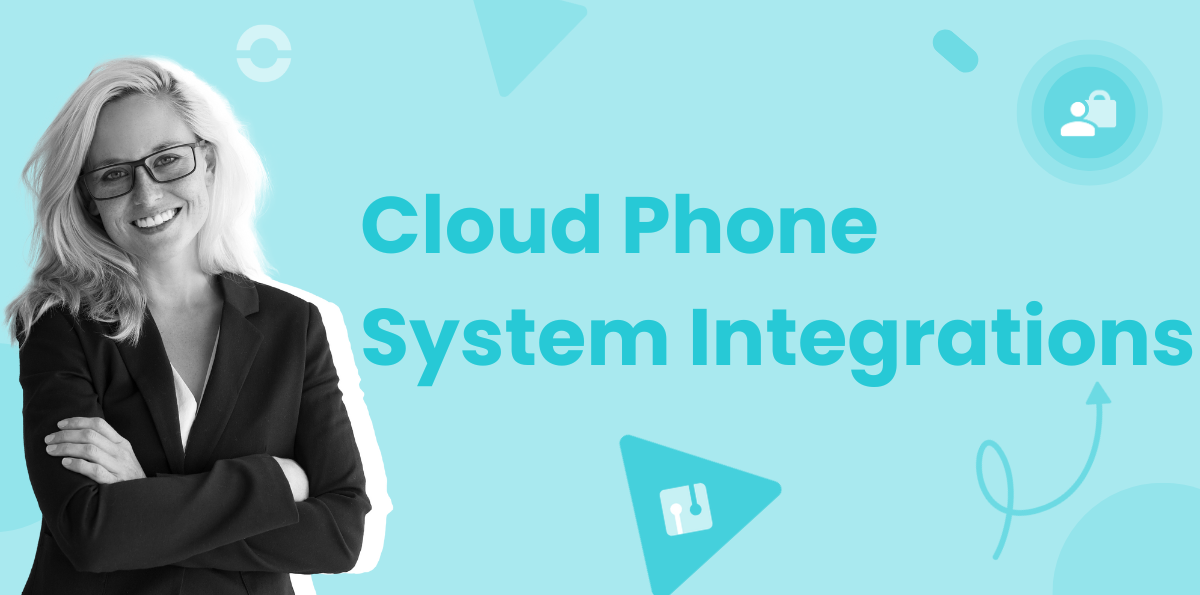 Best 12 Cloud Phone System Integrations for Modern Business