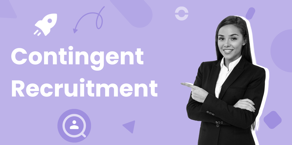 Contingent Recruitment Explained: Complete Guide to Hiring Flexible Talent