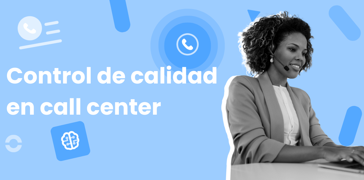 Control de calidad en centros de llamadas: métodos, herramientas y buenas prácticas
