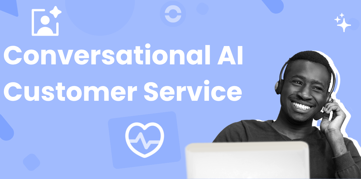 Conversational AI for Customer Service: The Complete Guide