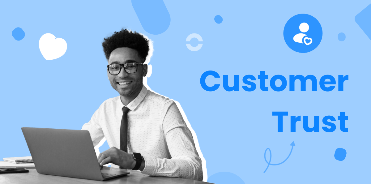 7 Ways to Earn and Keep Customer Trust