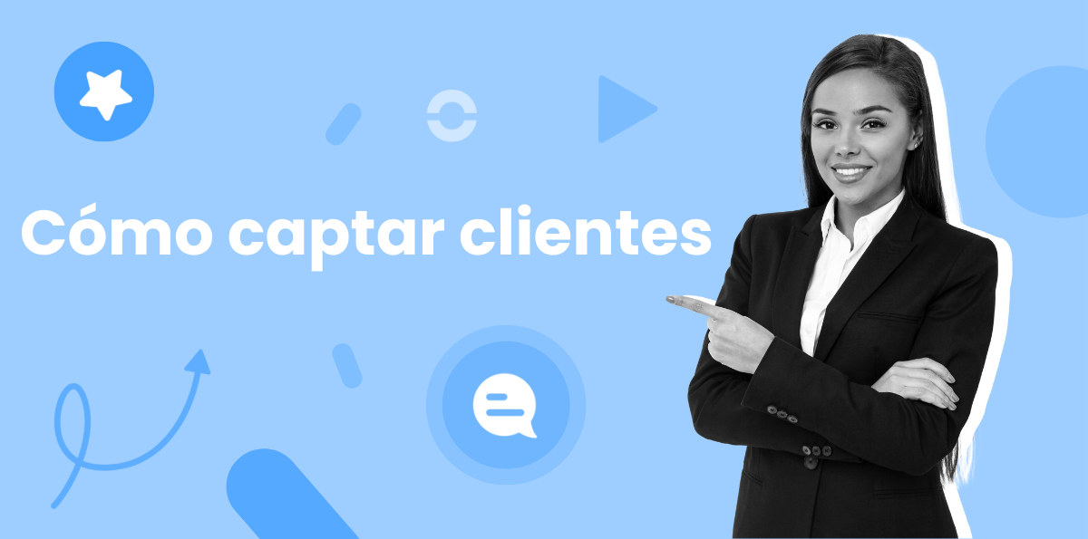 10 Estrategias clave para captar clientes potenciales que funcionan