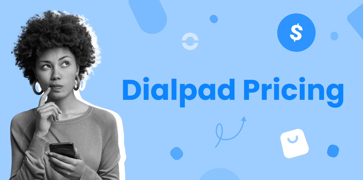 Dialpad Pricing, Plans, & Feature Breakdown