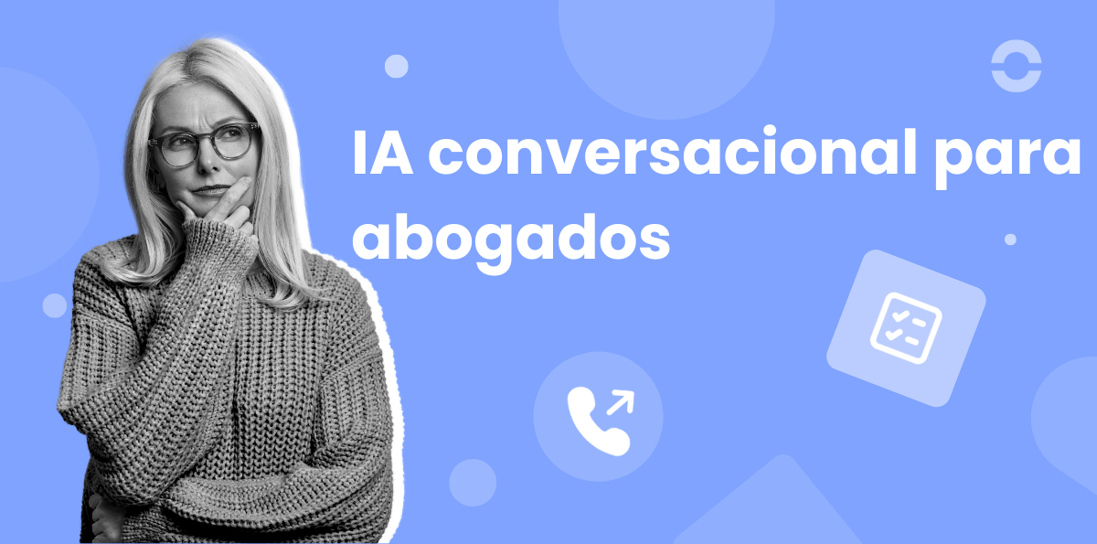 Inteligencia Conversacional para Abogados: Mejorando la Atención al Cliente con AI