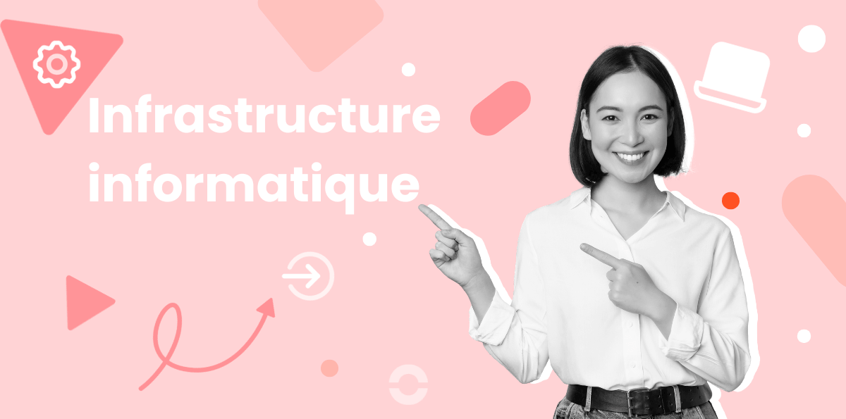 Qu'est-ce qu'une infrastructure informatique ? Définition et enjeux  