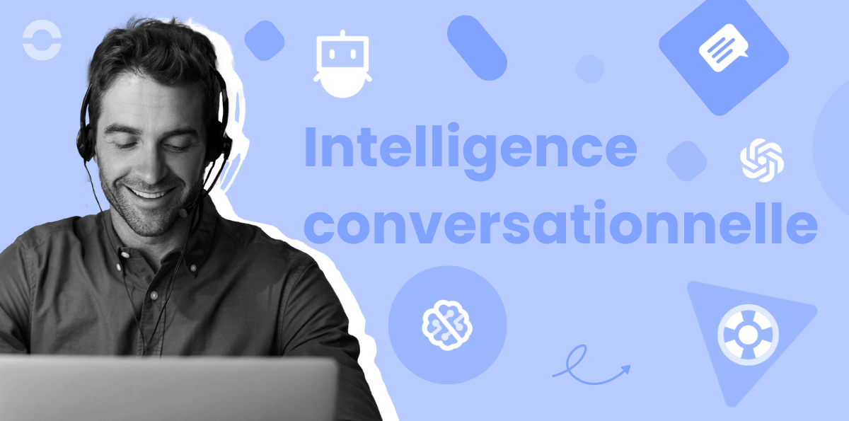 Qu’est-ce que l’intelligence conversationnelle  ?