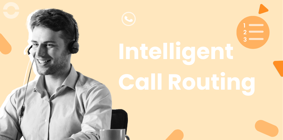 What Is Intelligent Call Routing? Benefits & Business Use Cases